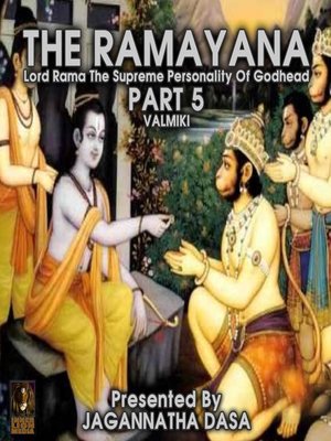 cover image of The Ramayana Lord Rama the Supreme Personality of Godhead, Part 5